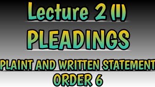 Pleading Plaint and Written Statement Order 6 Lecture 2 [upl. by Reinal]