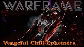 Warframe  Vengeful Chill Ephemera [upl. by Arodnahs]