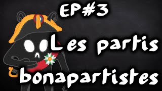 Les partis bonapartistes CCBNARDLFLPUPR  EspritDeParti 3 [upl. by Sanson]