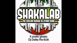 IL POSTO GIUSTO  SHAKALAB  DJ DELTA REEDIT [upl. by Acinomal]