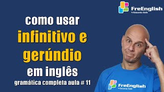 Como Usar Infinitivo  Gerúndio em Inglês [upl. by Carlee]