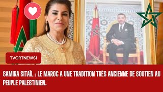 Samira Sitaïl  Le Maroc a une tradition très ancienne de soutien au peuple palestinien [upl. by Eldnar]