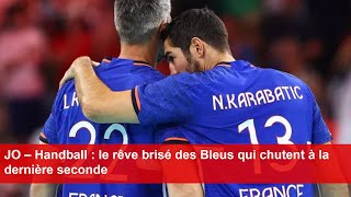 JO – Handball  le rêve brisé des Bleus qui chutent à la dernière seconde [upl. by Kerwon]