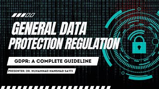 GDPR A Complete Guideline and Lecture on General Data Protection Regulation by Dr M Manshad Satti [upl. by Bruns]