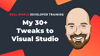 My 30 Tweaks to Visual Studio 2022  Make VS Work For You [upl. by Colly180]