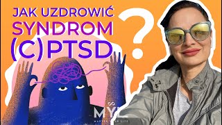 Jak uzdrowić syndrom CPTSD [upl. by Cheri568]