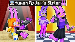 From HUMAN to JAXs SISTER in MINECRAFT [upl. by Enamrahc]