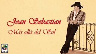 Joan Sebastian  Más Allá del Sol Letra Oficial [upl. by Collum]