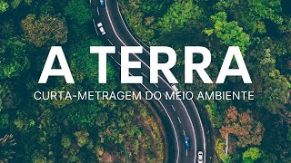 A TERRA  CURTAMETRAGEM SOBRE O MEIO AMBIENTE [upl. by Alidus]