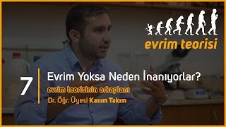 Madem Evrim Yok Neden İnanıyorlar  Dr Öğr Üyesi Kasım Takım  Evrim Teorisi Bölüm 7 [upl. by Utimer249]