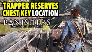 Trapper Reserves Chest Key Location  The Woodfolks  Banishers Ghosts of New Eden [upl. by Nwahsit]