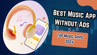 Best Music App Without Ads 2024 and Without Purchasing  Top Music Apps 2024 [upl. by Aufmann]