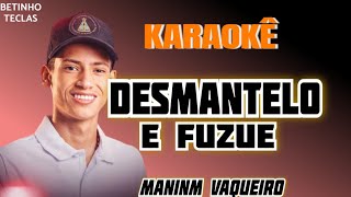 KARAOKÊ DESMANTELO E FUZUÊ MANIM VAQUEIRO PLAYBACK MANIM VAQUEIRO DESMANTELO E FUZUÊ [upl. by Hurleigh]