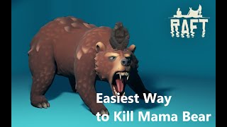 EASIEST WAY TO KILL MAMA BEAR  Raft [upl. by Neala]