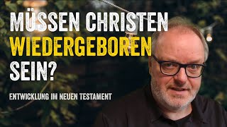 Muss ein Christ wiedergeboren sein [upl. by Seigel633]