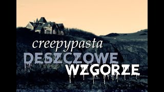 Deszczowe Wzgórze  Creepypasta do poduszki Lektor PL [upl. by Chappy]