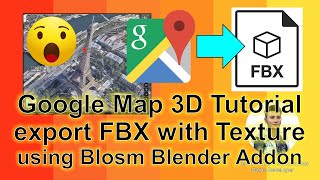 Google Map 3D to FBX  With Blender Blosm Plugin  Simplygon Material Texture Baking [upl. by Ailana755]