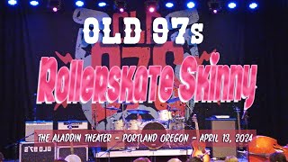 Old 97s  Rollerskate Skinny  Aladdin Theater PDX  April 13 2024 [upl. by Siraved]