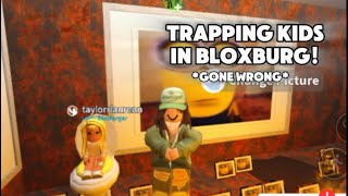 TRAPPING KIDS IN BLOXBURG  gone wrong 😰 [upl. by Elleiad375]