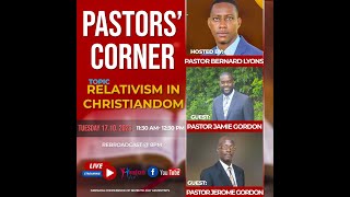 Pastors Corner  Relativism In Christiandom  Tuesday October 17 2023 [upl. by Fradin]