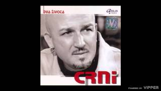 Crni  Dva života  Audio 2006 [upl. by Fried]