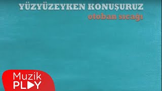 Yüzyüzeyken Konuşuruz  Kaş Official Audio [upl. by Ollehto]