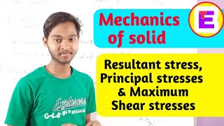 Principal stressesmaximum shear stresses and resultant stressMechanics of solidEducare Tv [upl. by Drahsir]