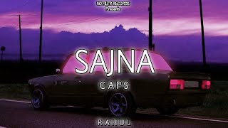 Sajna  Caps Official 4K Lyric Music Video Produced By Naz6m  Rahul Sharma  NO FILTR RECORDS [upl. by Ahsercal]