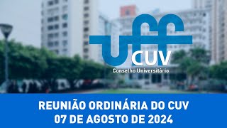 Reunião Ordinária do CUV  07 de Agosto de 2024 [upl. by Wetzell]