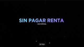 Sin pagar renta  Xavi oficial LetraLyrics [upl. by Reggis108]