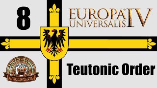 Eu4 MEIOU amp Taxes 30  Teutonic Order Ep8 [upl. by Teagan]