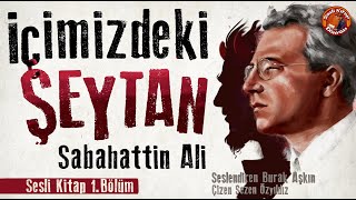 İçimizdeki Şeytan 1 Bölüm  Sabahattin Ali  Sesli Kitap [upl. by Hartley438]