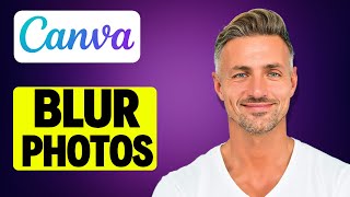 How To Blur Photos in Canva  2024 [upl. by Curt440]