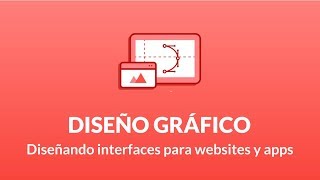 Diseño Gráfico Diseñando Interfaces para Websites y Apps [upl. by Nosdivad]