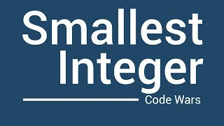 Find the Smallest Integer [upl. by Htims]