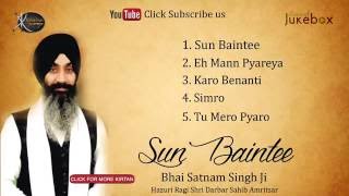 Jukebox  Bhai Satnam singh ji  Sun Baintee  Gurbani Shabad Kirtan [upl. by Jann]