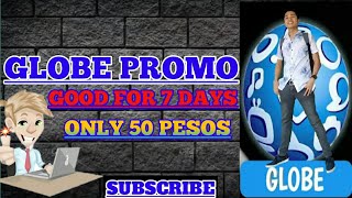 GLOBE PROMO7 DAYS NA ANG VALIDATION NG 50 PESOS MO [upl. by Gore]