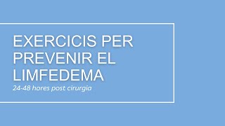 Exercicis preventius limfedema 24 48 hores postcirurgia [upl. by Kcirded980]