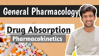 Drug Absorption  Pharmacokinetics  General Pharmacology  Pharmacology lectures  Ashish [upl. by Pascasia]