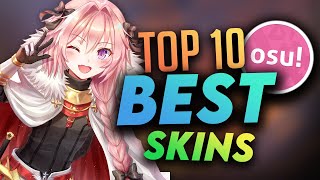 osu Top 10 Best Skins Compilation [upl. by Ruthven697]