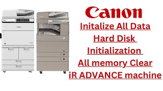 How to do initialize data Hard Disk Initialization on Canon IR advance Machine [upl. by Sirdna901]