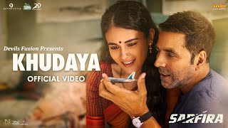 Khudaya  Sarfira Movie Song  Arijit Singh  Akshay Kumar  Radhika  Devils Fusion [upl. by Attenov60]