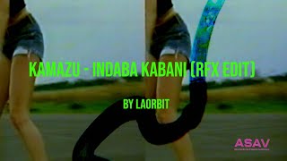 Kamazu I Indaba Kabani RFX Edit Music Video [upl. by Amle]