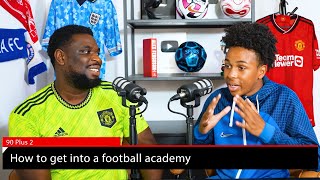 The Truth About HOW TO GET INTO A FOOTBALL ACADEMY [upl. by Nalloh580]