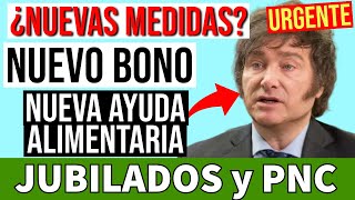 💥Bonos aumentos y ayuda alimentaria a los Jubilados y PNC de anses  Nuevas medidas de Milei [upl. by Amjan]