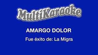 Amargo Dolor  Multikaraoke  Fue Éxito De La Migra [upl. by Mattson]