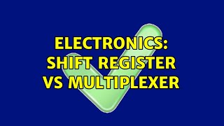 Electronics Shift Register Vs Multiplexer [upl. by Aseena]