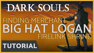 Dark Souls  Big Hat Logan at Firelink Shrine [upl. by Llenrahs450]