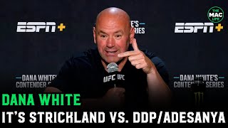 Dana White Sean Strickland fights winner of Israel Adesanya vs Dricus Du Plessis [upl. by Margi]