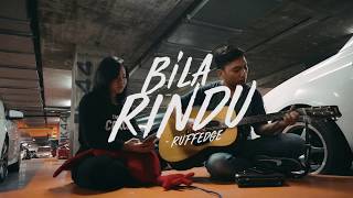 Bila Rindu  Ruffedge Cover [upl. by Horgan]